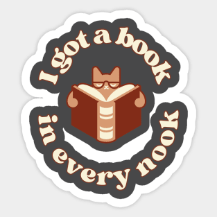 I got a book in every nook Sticker